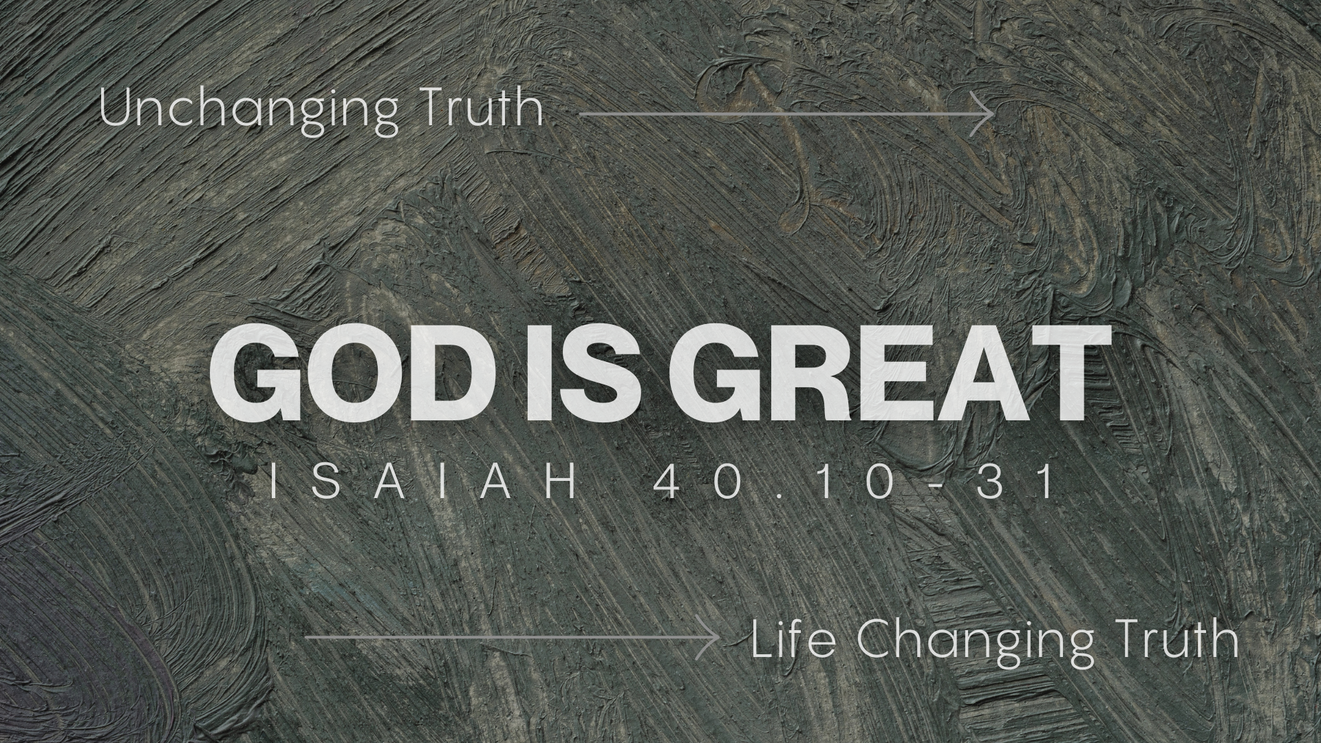 Unchanging Truths | Life Changing Truths