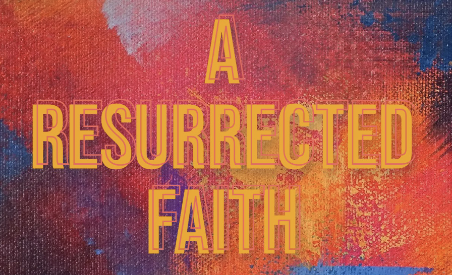 A Resurrected Faith banner