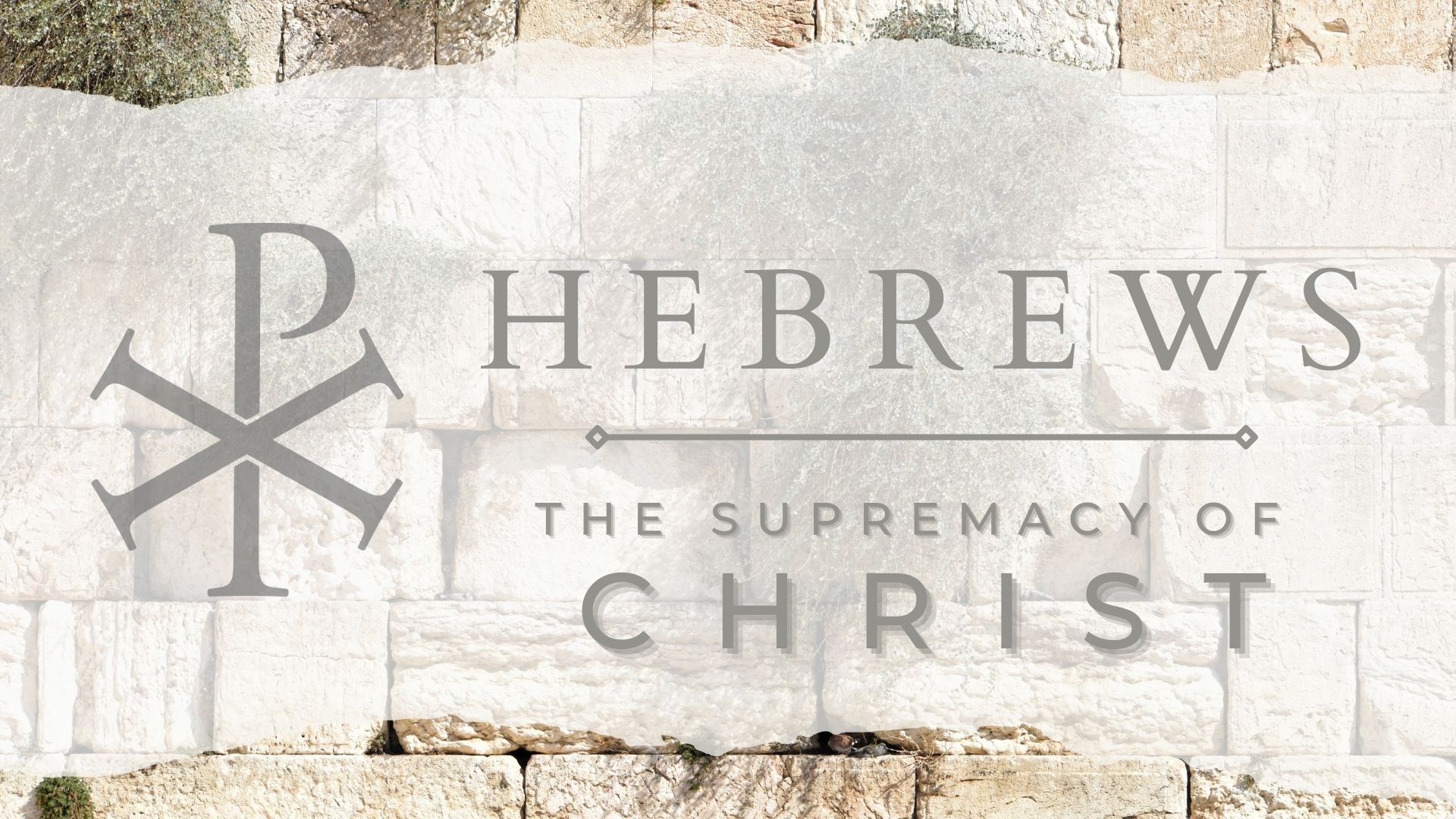 Hebrews: The Supremacy of Christ banner