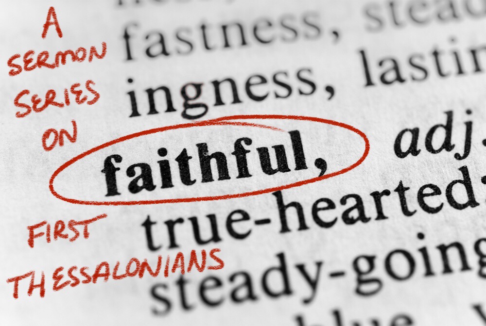 Faithful: A Sermon Series on First Thessalonians banner