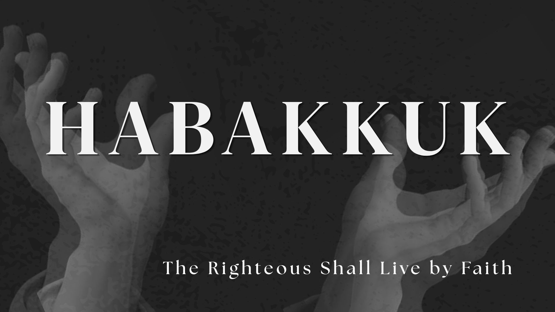 Habakkuk: The Righteous Shall Live by Faith image