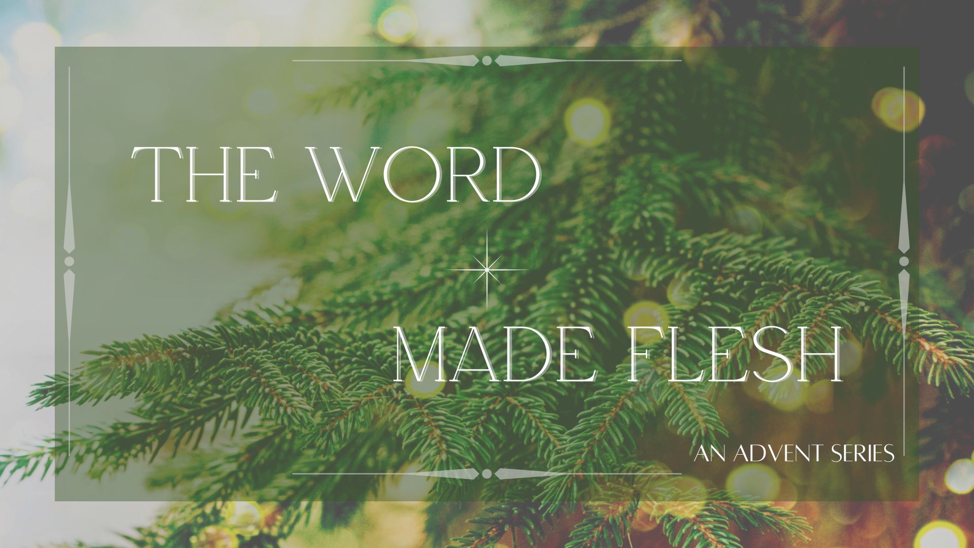 The Word Made Flesh (Advent 2022) banner