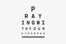 Praying with Open Eyes