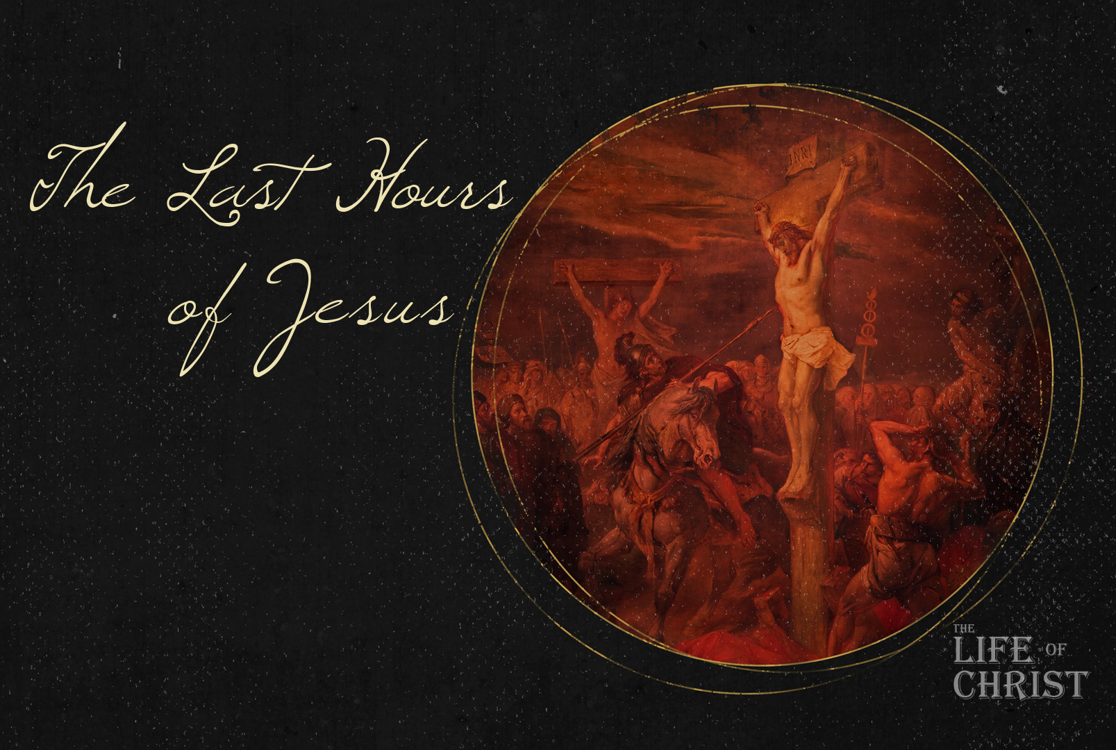 The Last Hours of Jesus banner