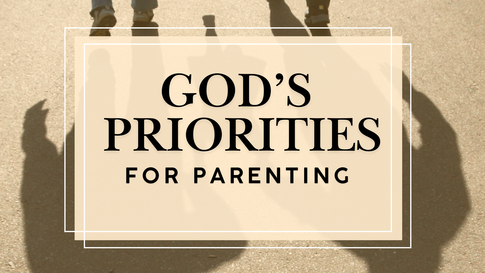Copy of god&rsquo;s priorities for parenting slide