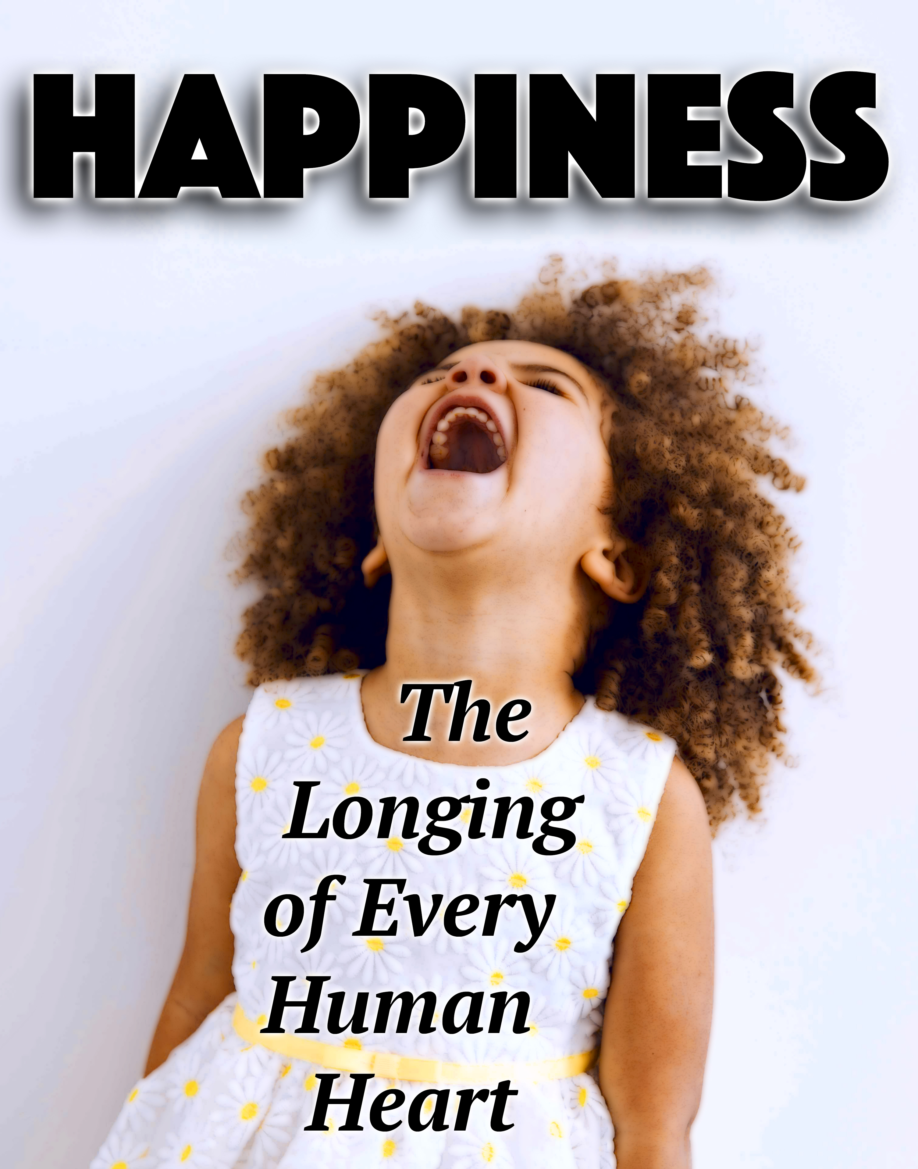 Happiness: The Longing of Every Human Heart banner
