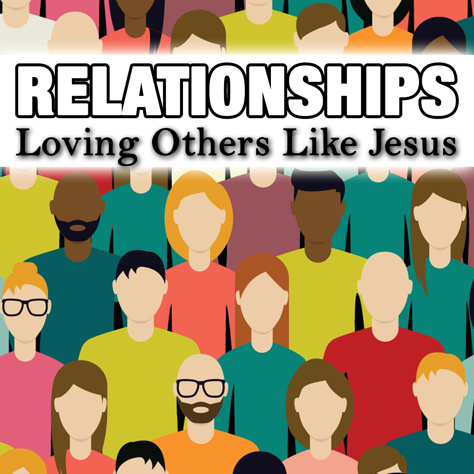 Relationships: Loving Others Like Jesus banner