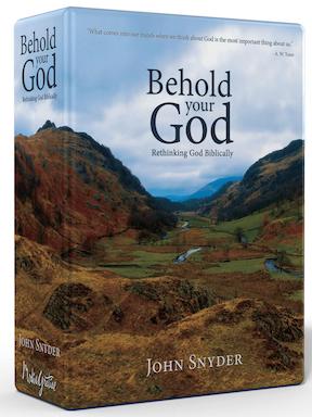 BEHOLD-YOUR-GOD-Rethinking-God-Biblically-by-John-Snyder image