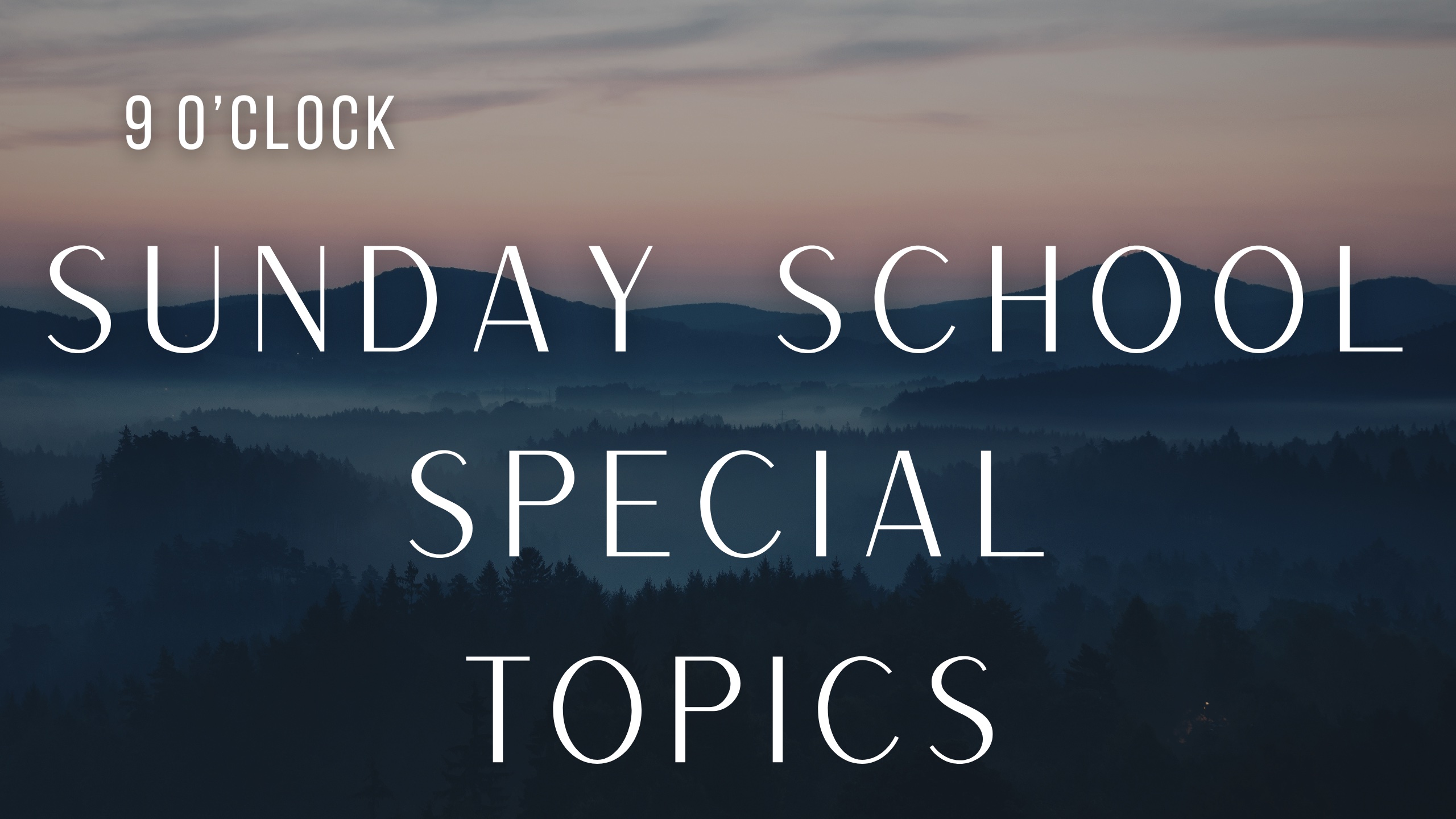9 AM Sunday School Special Topics image