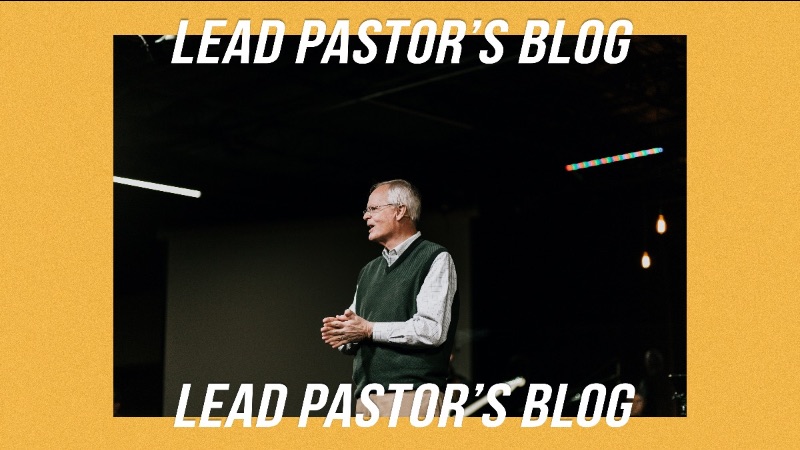 Lead Pastor's Blog
