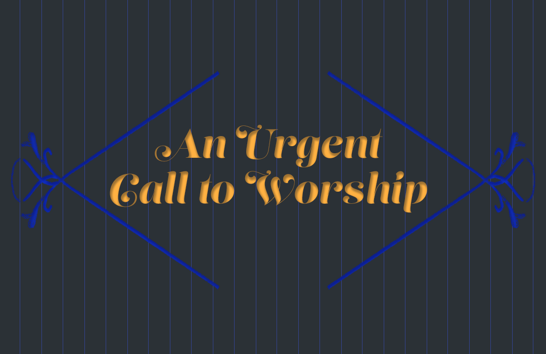 An Urgent Call to Worship banner