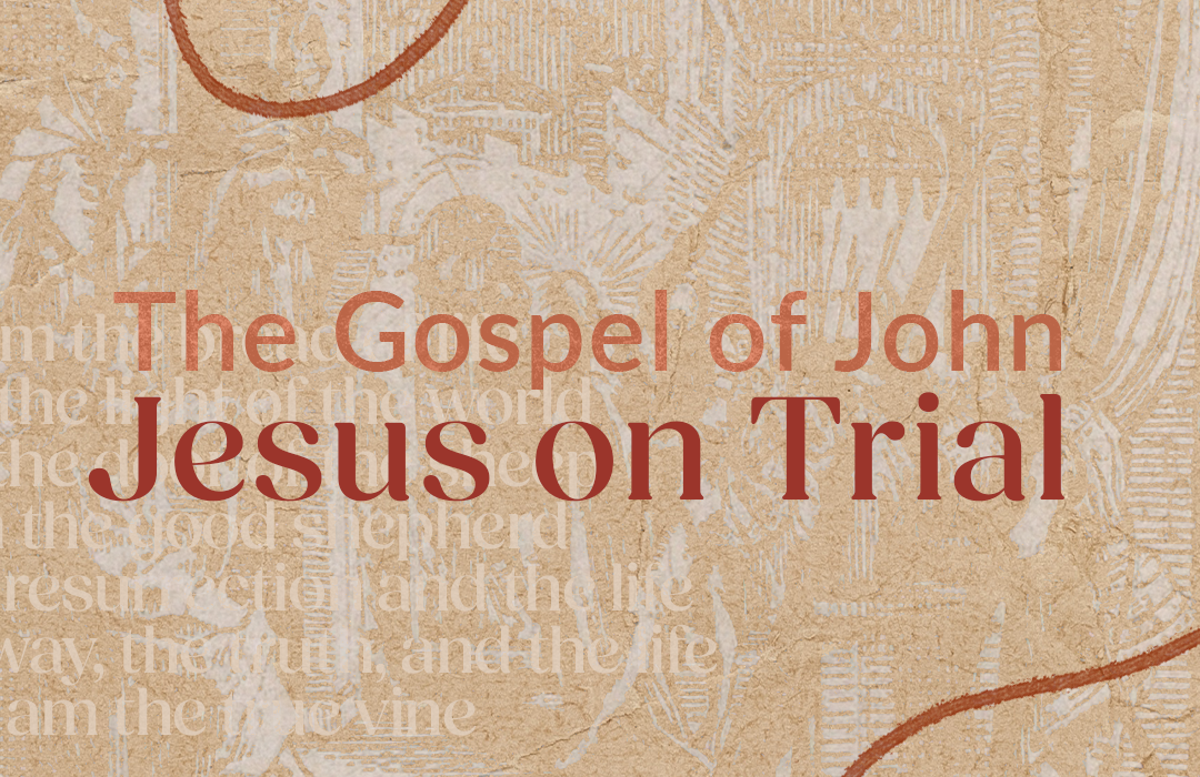 The Gospel of John: Jesus on Trial banner