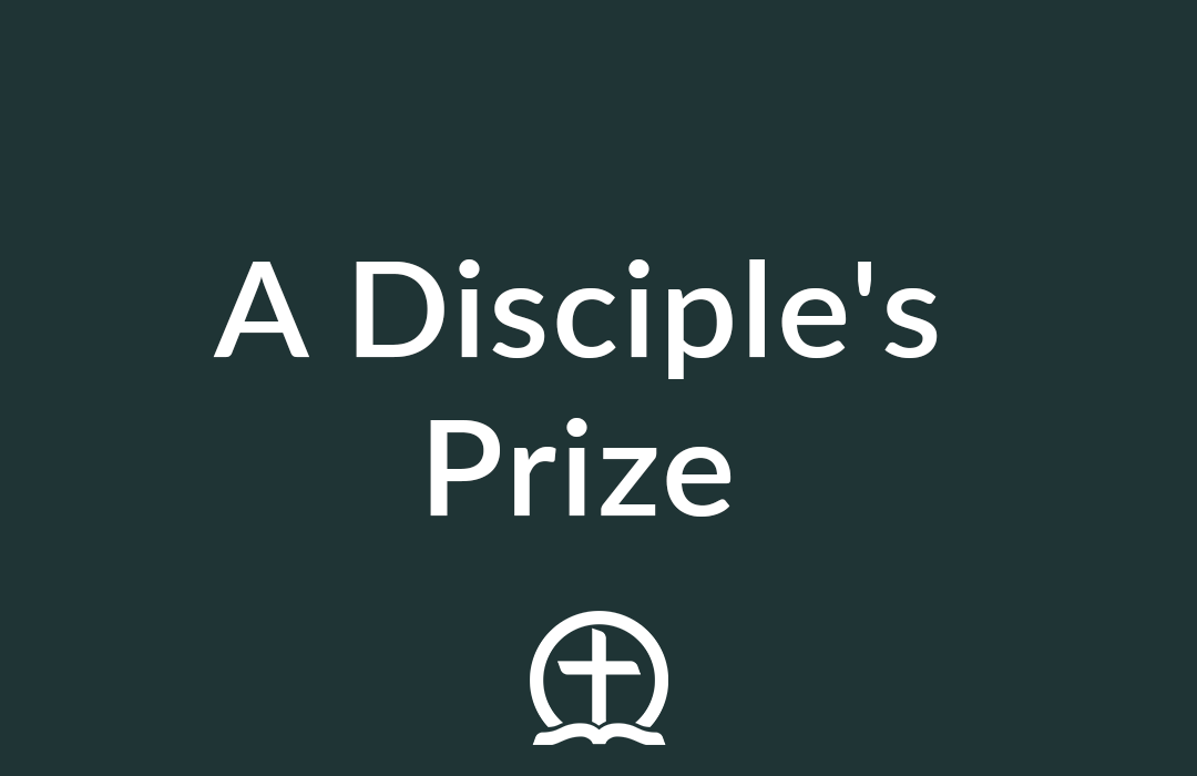 A Disciple's Prize banner