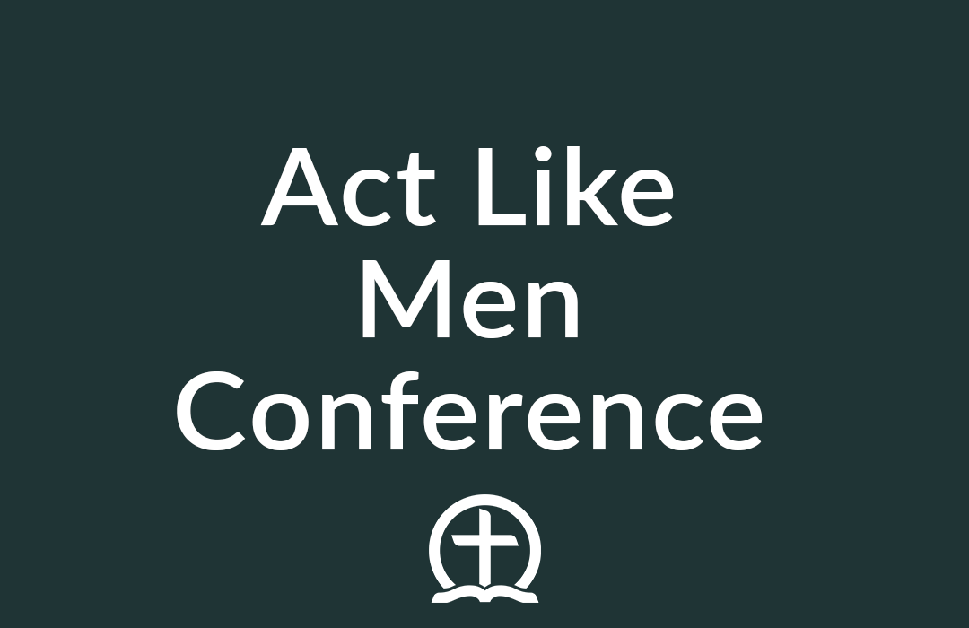 Act Like Men Conference banner