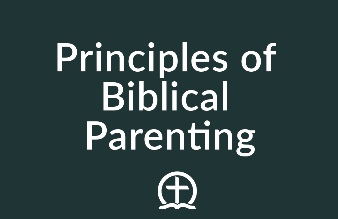 Principles of Biblical Parenting banner