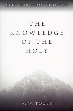 Knowledge of the Holy Tozer