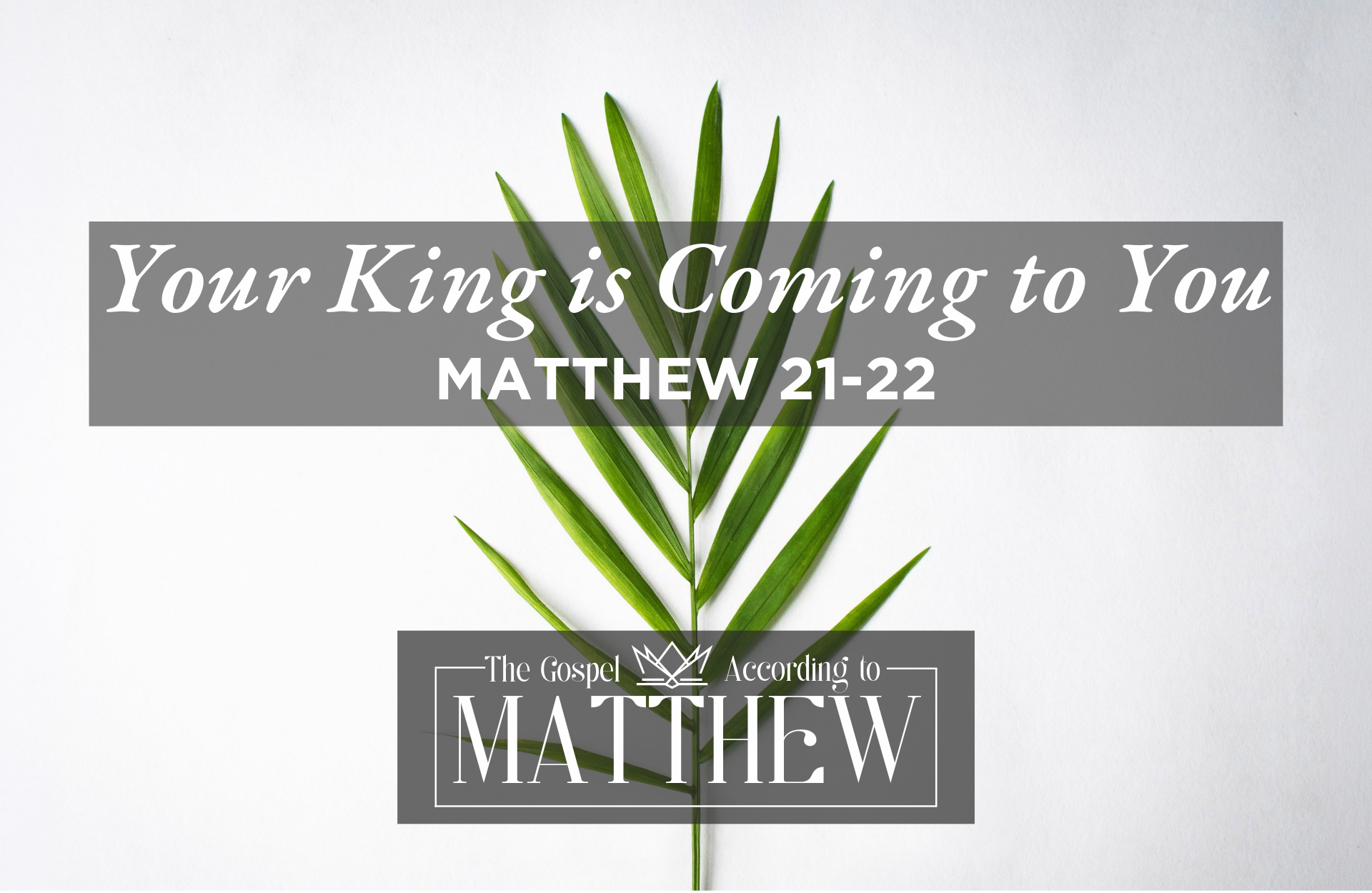 Your King is Coming to You banner