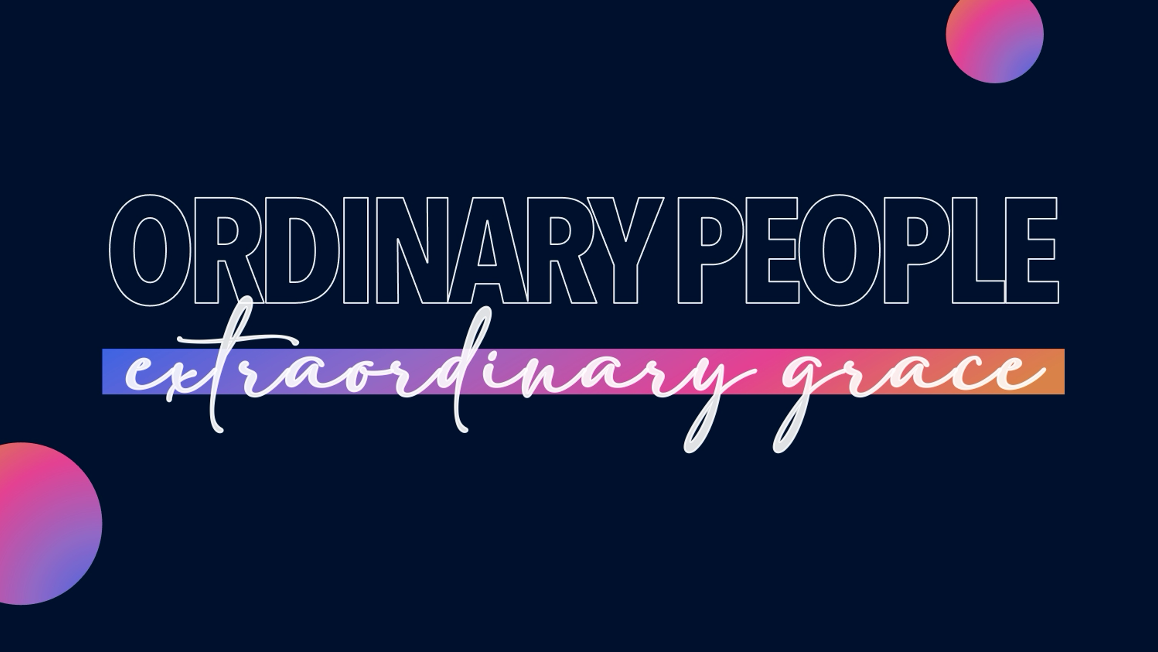 Ordinary People, Extraordinary Grace banner