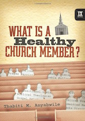 Anyabwile What Is a Healthy Church Member web