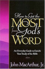 How to Get the Most from God's Word MacArthur