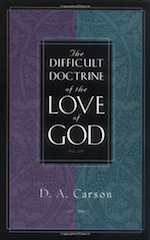 The Difficult Doctrine of the Love of God Carson