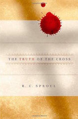 The Truth of the Cross Sproul