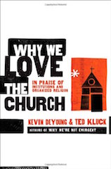 Why We Love the Church DeYoung and Kluck