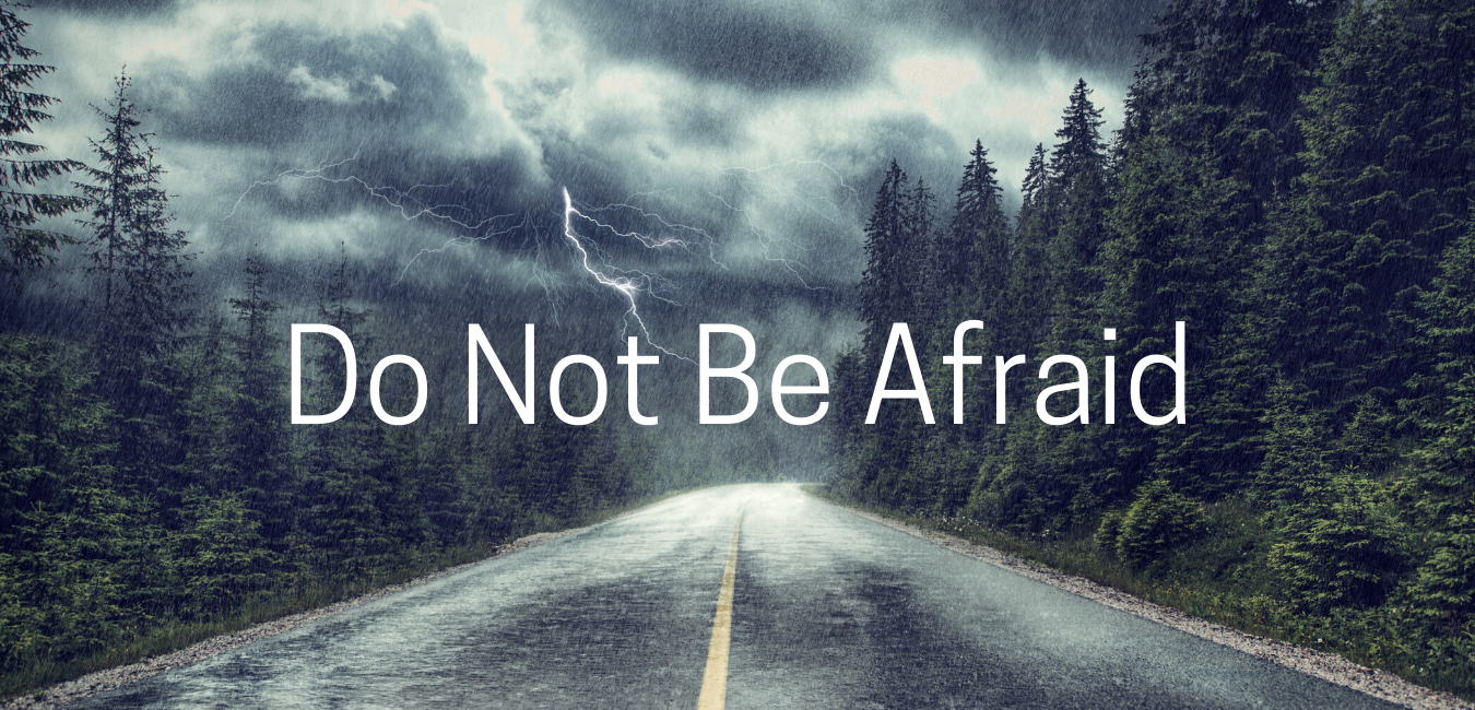 Do Not Be Afraid