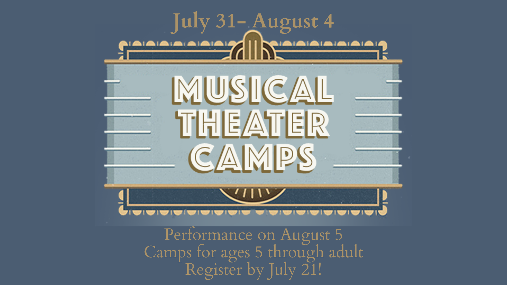 July 31- August 4 Performance on August 5 Camps for ages 5 through adult Register by July 17! (Prese image
