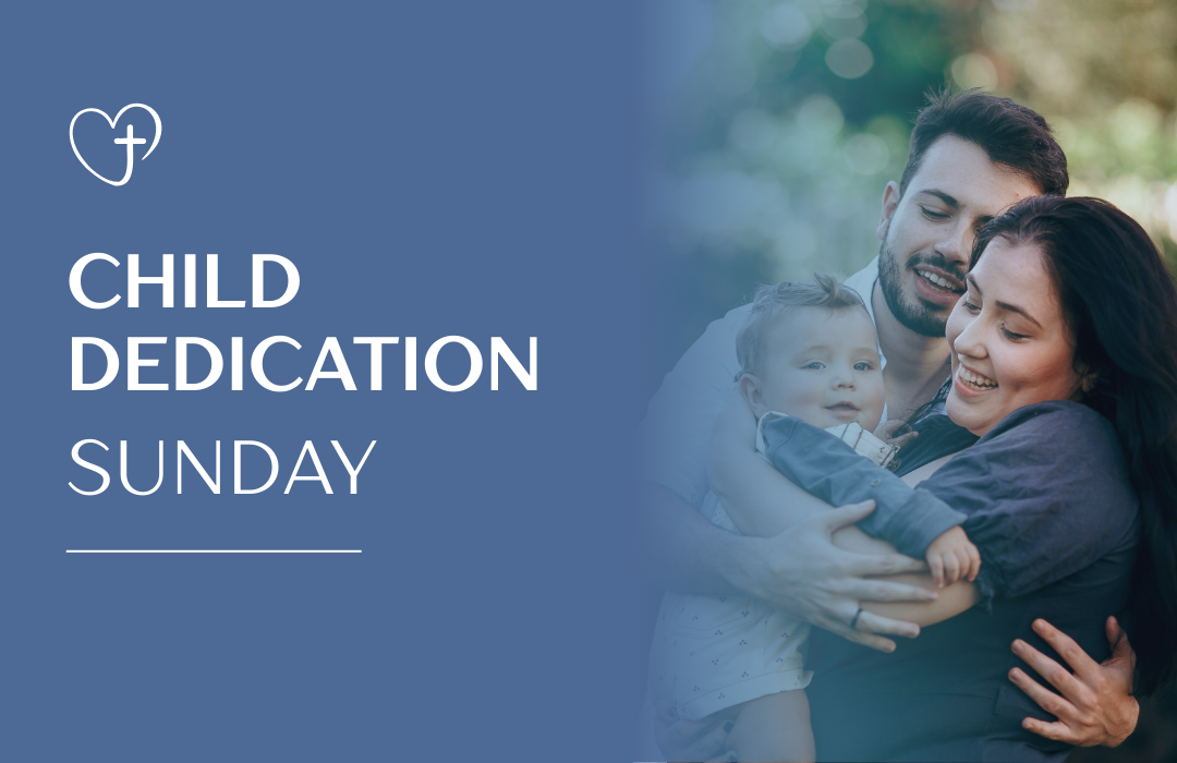 FE_Child Dedication Sunday (1080 x 700 px) (1)