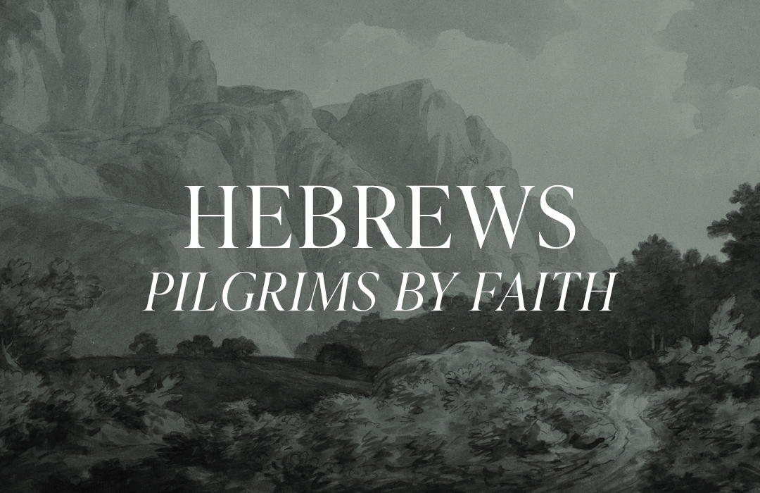 Hebrews—Pilgrims by Faith banner
