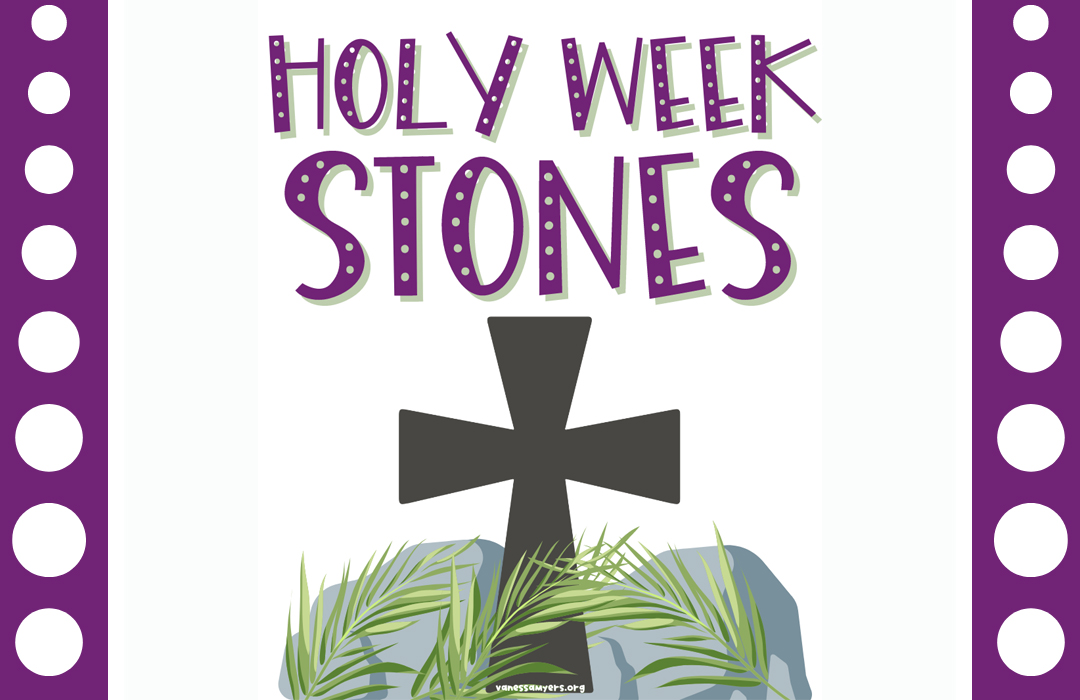 COLOSSIAN event holy week stones family faith easter devotions image