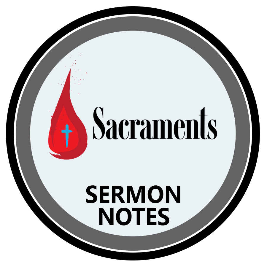 round BUTTONS sacraments sermon notes