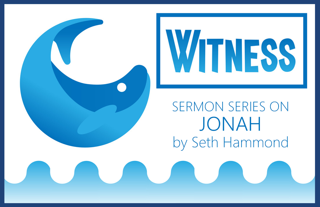 Witness - Sermon Series on Jonah banner