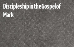 Discipleship in the Gospel of Mark banner