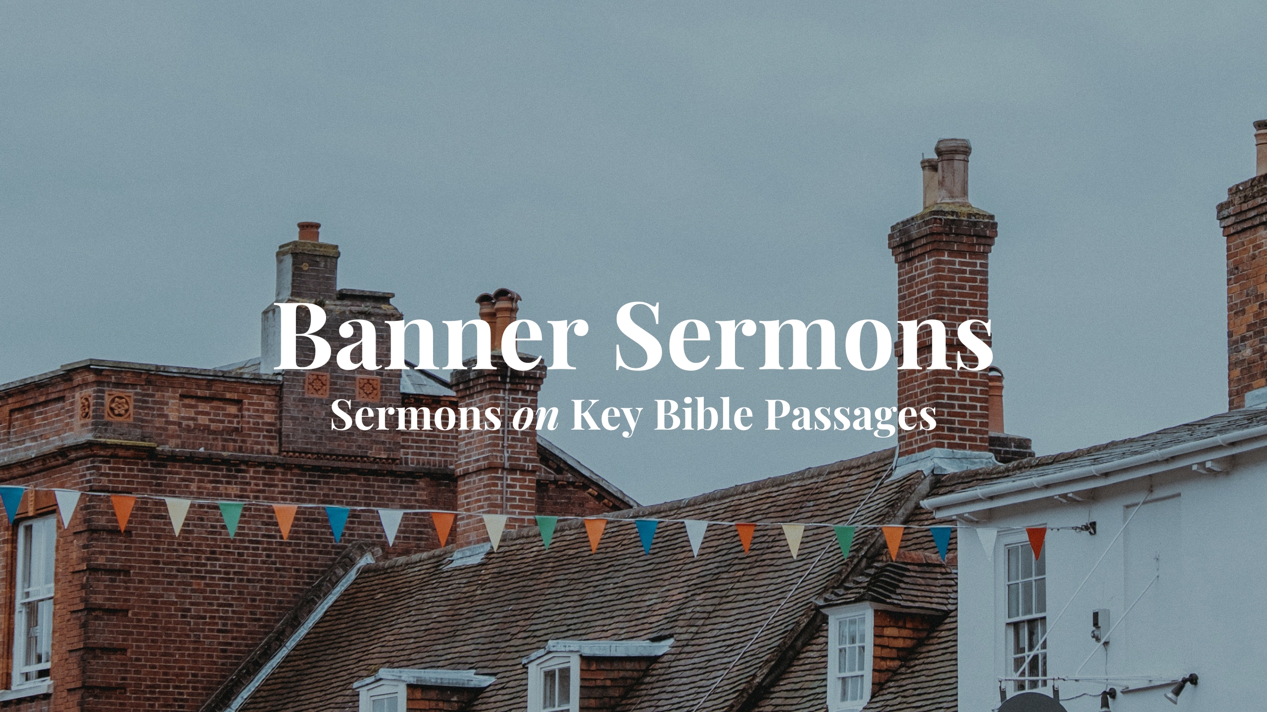 Banner Sermons // Sermons on Key Bible Passages banner