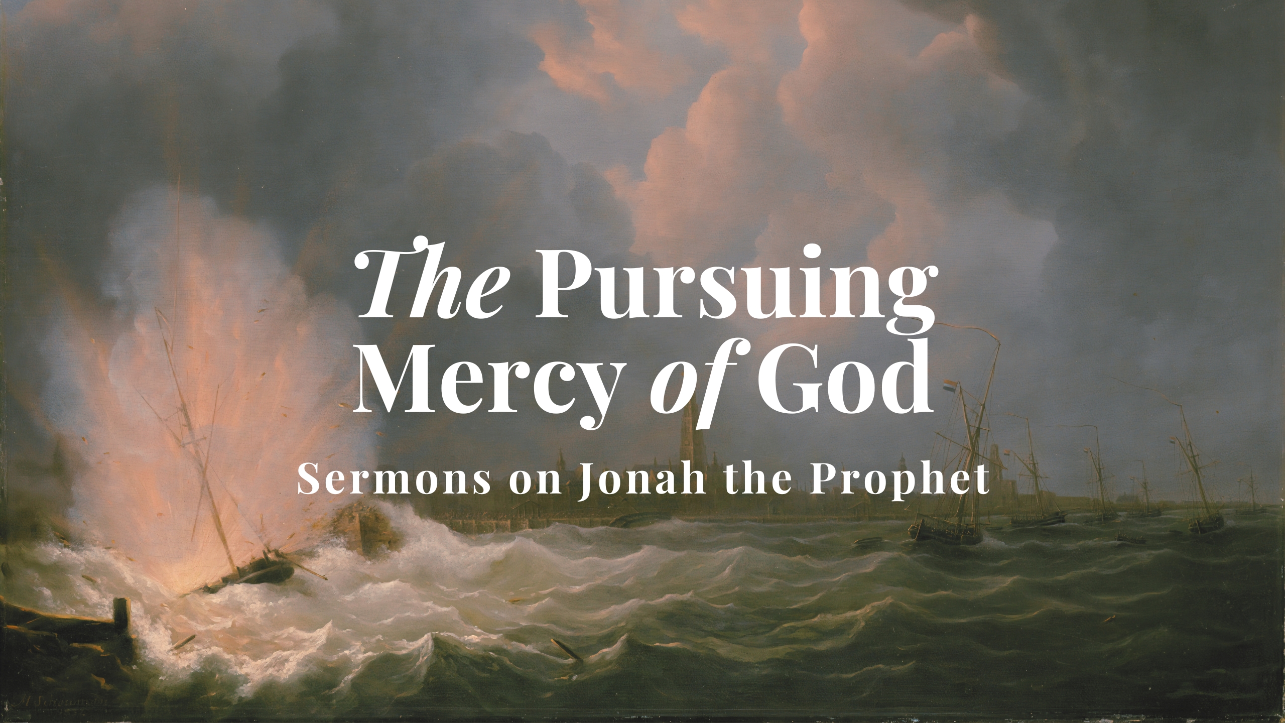 The Pursuing Mercy of God // Sermons on Jonah banner