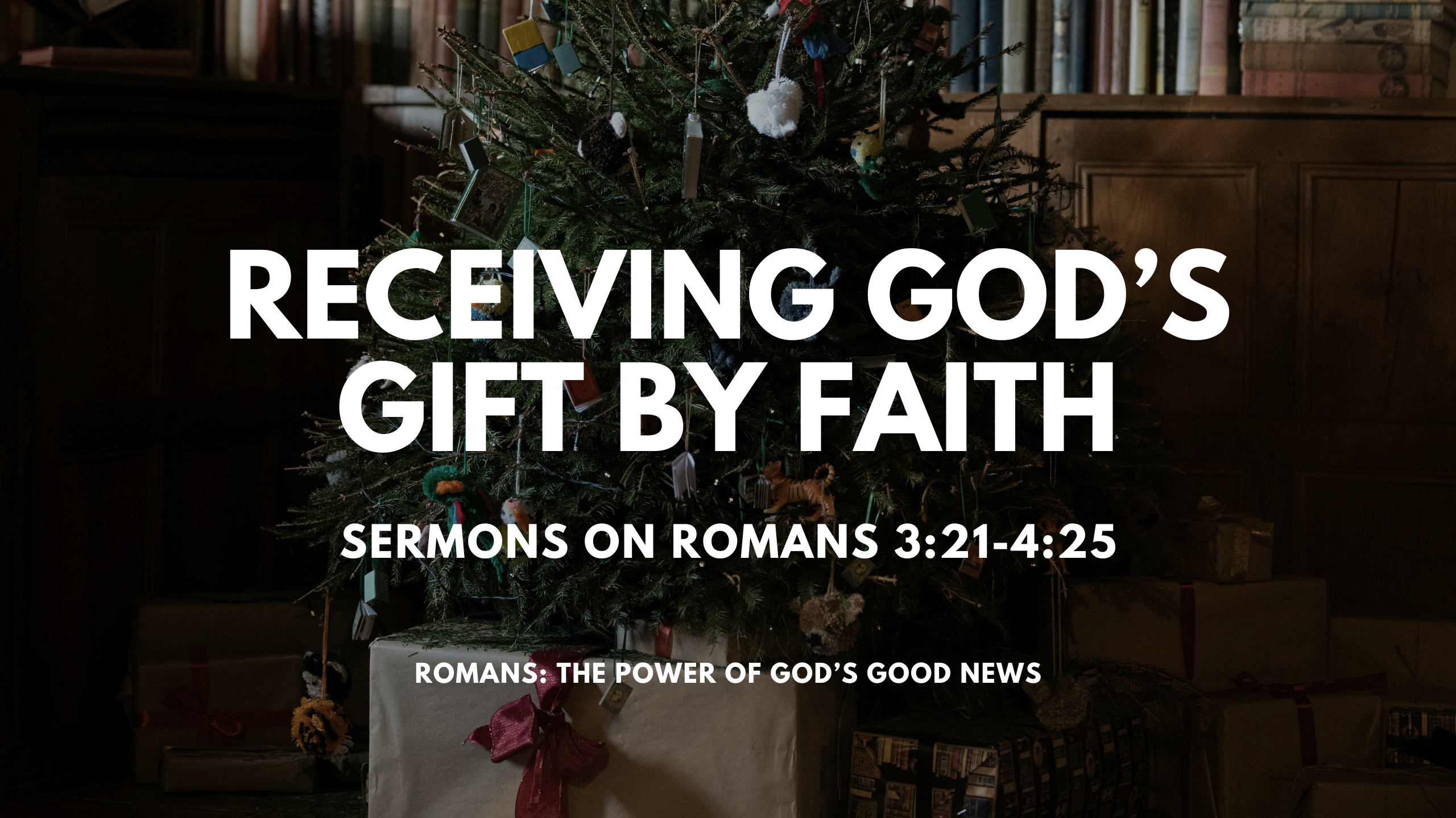 Receiving God's Gift by Faith | Sermons on Romans 3:21-4:25 image