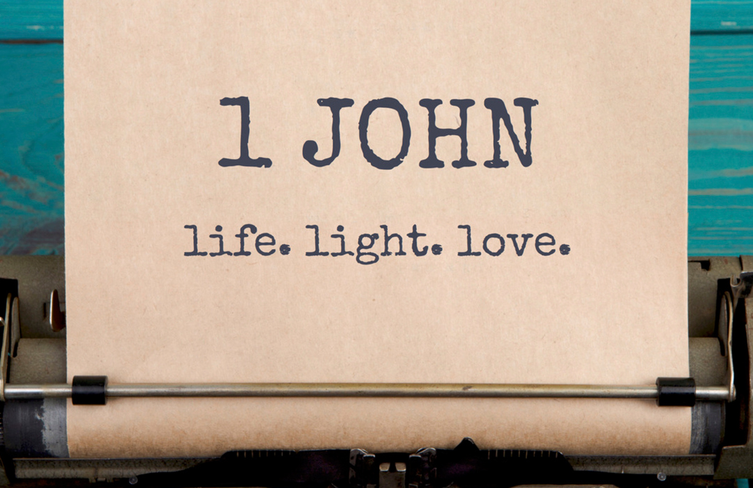 Life.Light.Love. - 1 John banner