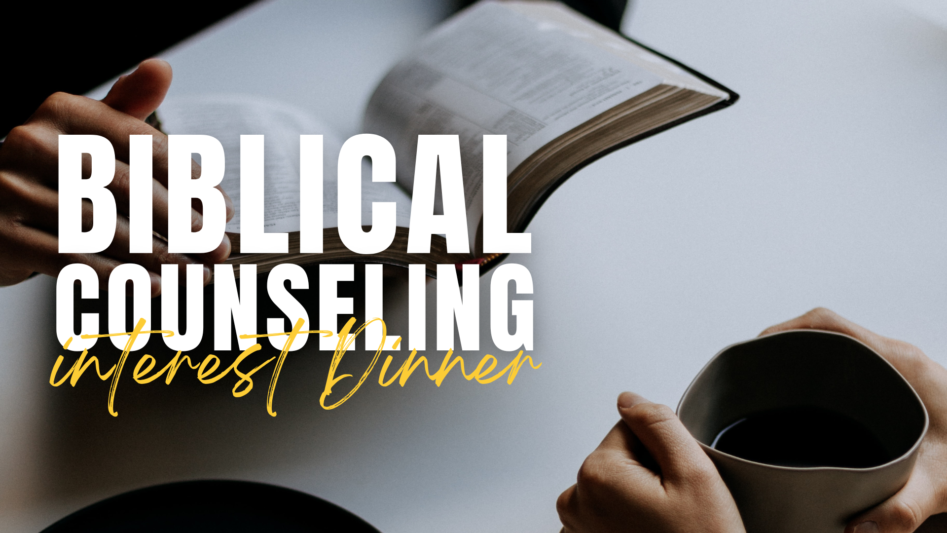 BiblicalCounseling Interest Dinner