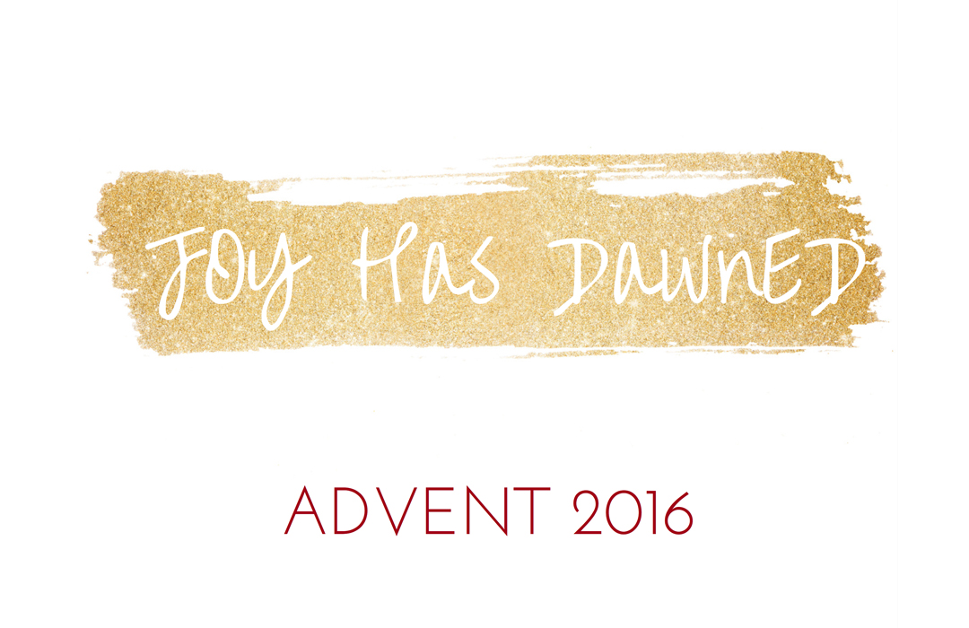 Joy Has Dawned- Advent 2016 banner