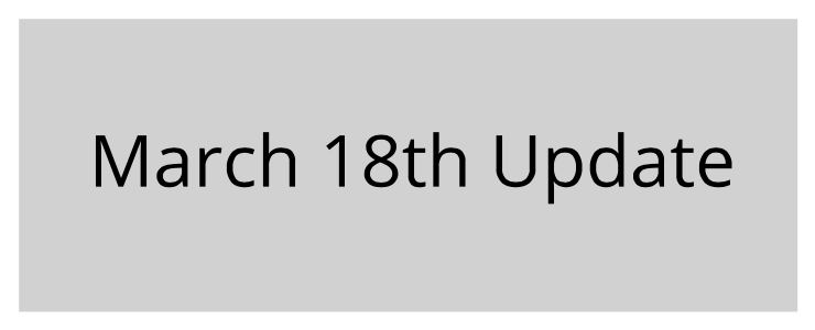 March 18th Update
