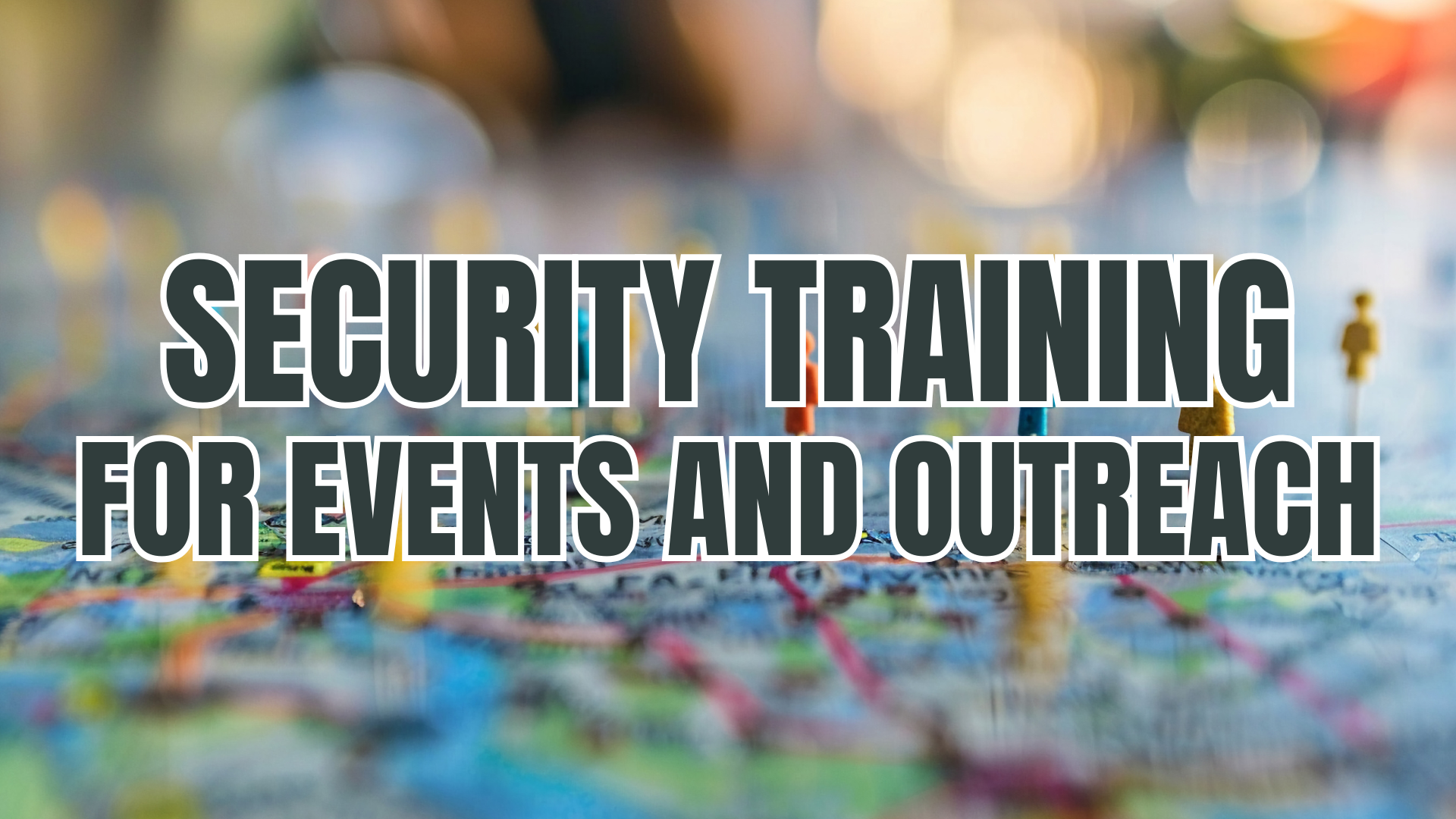 Security Training for Events and Outreach