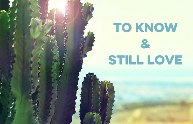 To know & Still Love