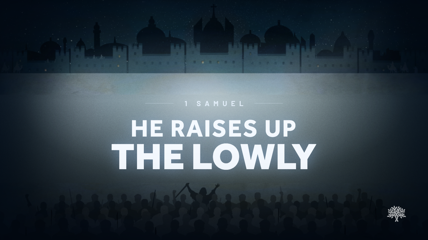 1 Samuel: He Raises Up The Lowly banner
