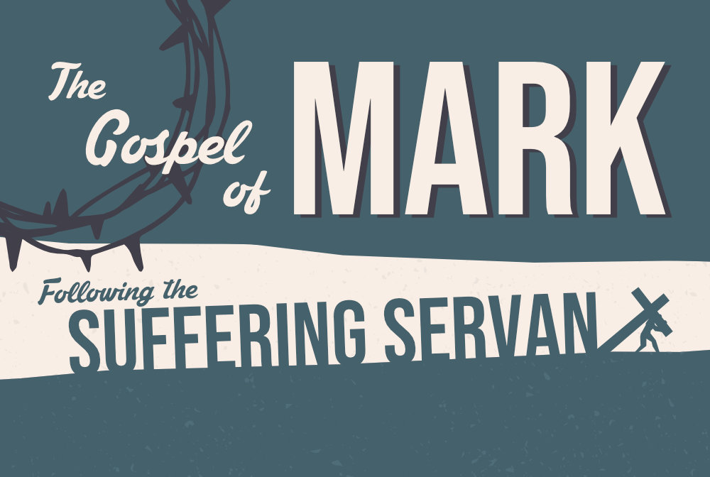 The Gospel of Mark: Following the Suffering Servant banner