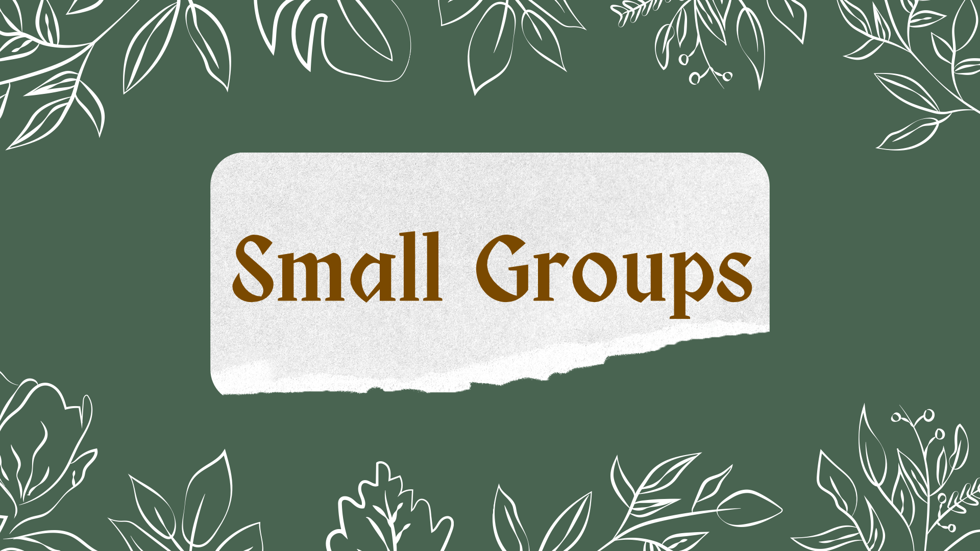 Small Groups?