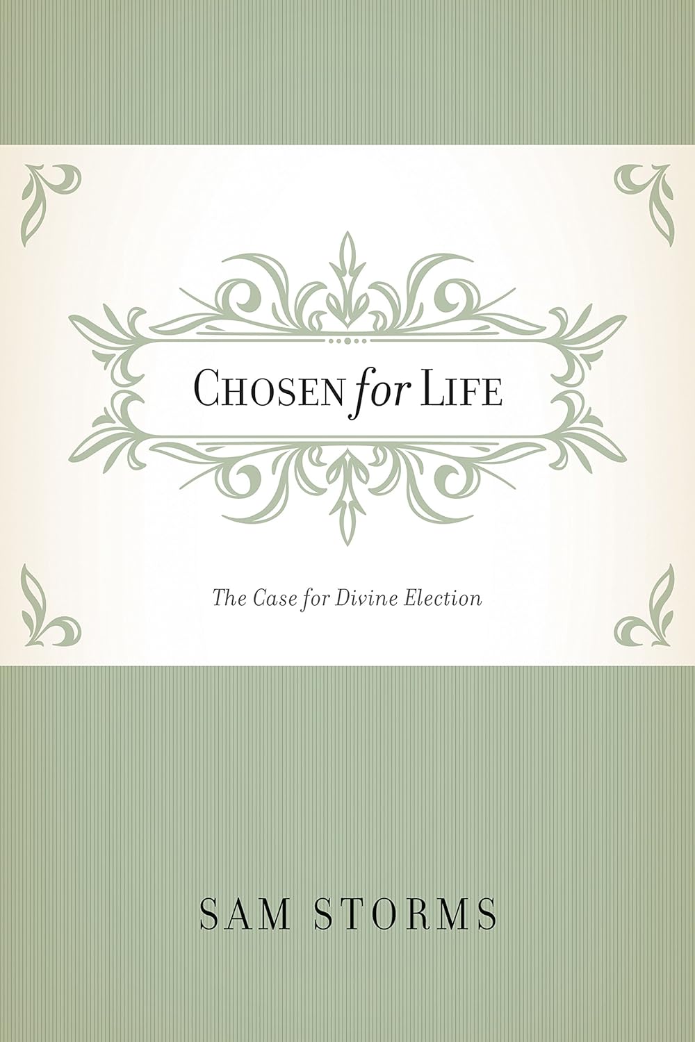 Chosen for Life- The Case for Divine Election