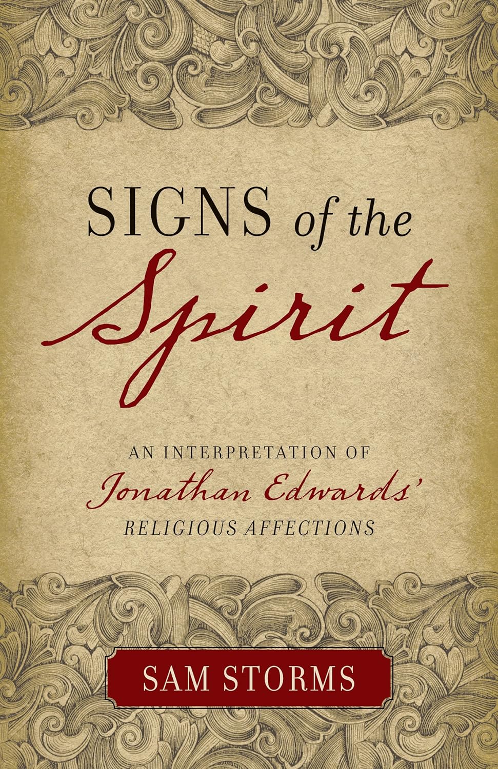 Signs of the Spirit- An Interpretation of Jonathan Edwards's 