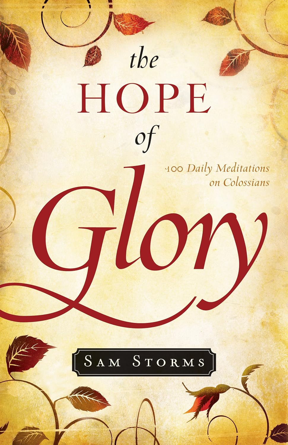 The Hope of Glory- 100 Daily Meditations on Colossians